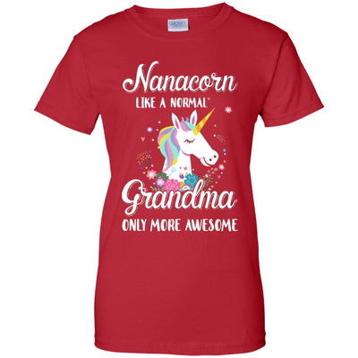 Nanacorn Like A Normal Nana Only More Awesome T-Shirt & Hoodie | Teecentury.com