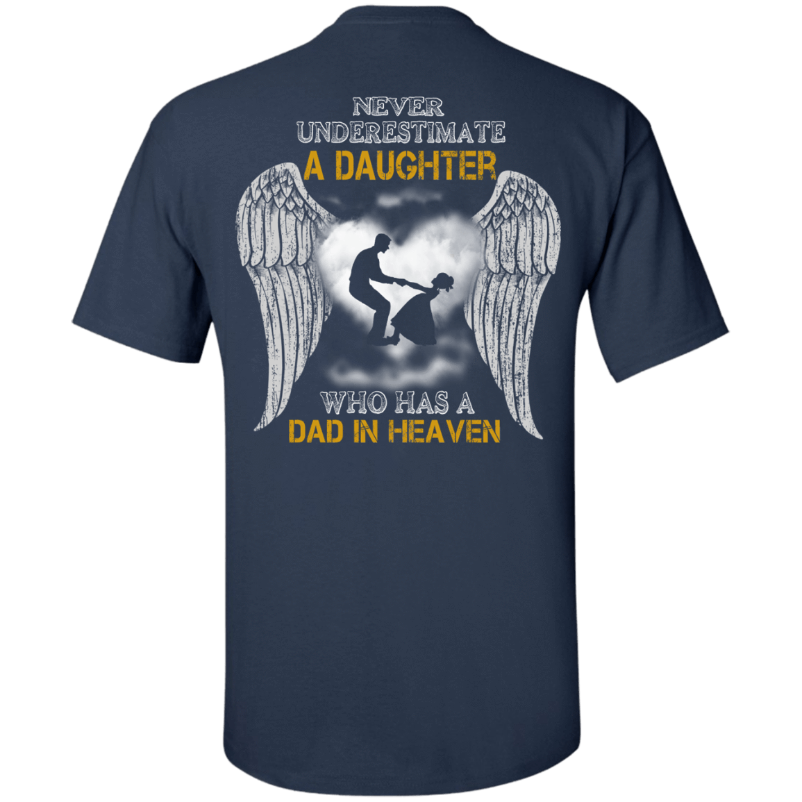 Never Underestimate A Daughter Who Has A Dad In Heaven T-Shirt & Hoodie | Teecentury.com