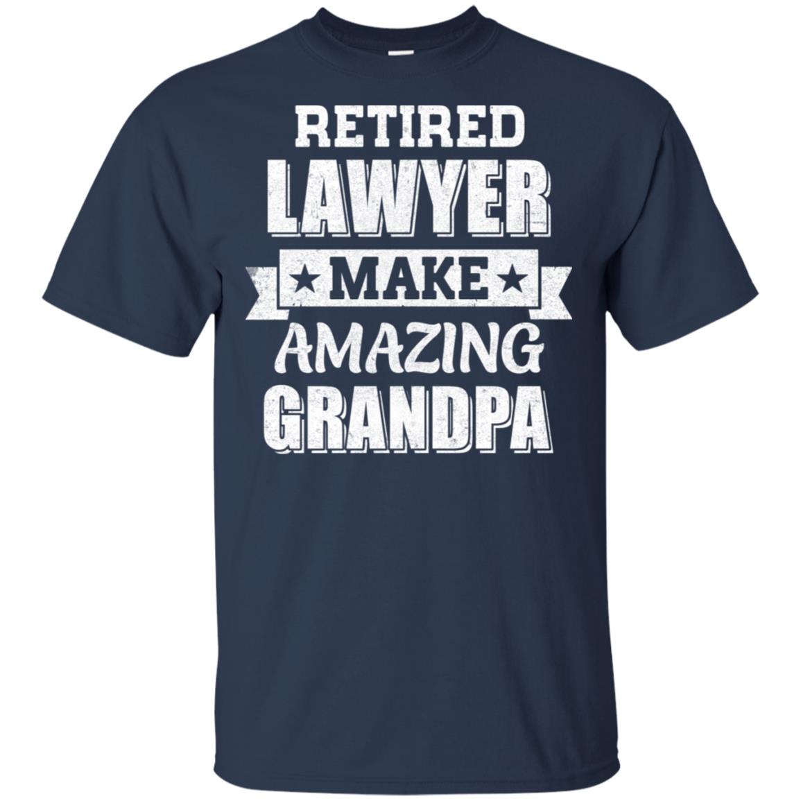 Funny Retired Lawyer Make Amazing Grandpa Gifts T-Shirt & Hoodie | Teecentury.com
