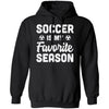 Soccer Is My Favorite Season Cool Saying For Sports Lovers T-Shirt & Hoodie | Teecentury.com