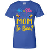 Gender Reveal Pink Or Blue What Will It Bee He Or She Mom T-Shirt & Hoodie | Teecentury.com