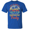 Vintage Life Is Unruly When You're Drinkin' Truly T-Shirt & Tank Top | Teecentury.com