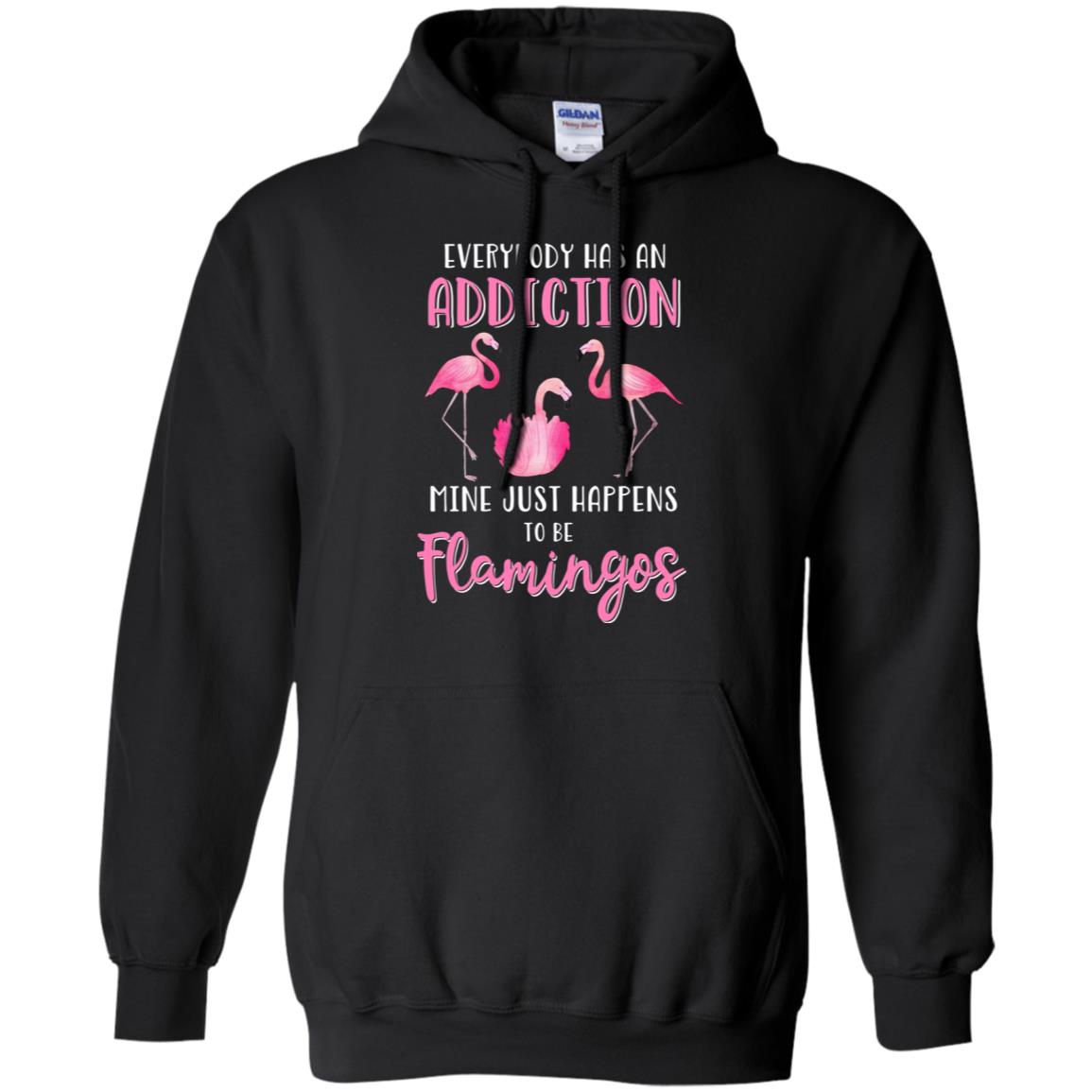 Everybody Has An Addiction Mine Just Happens To Be Flamingos T-Shirt & Tank Top | Teecentury.com