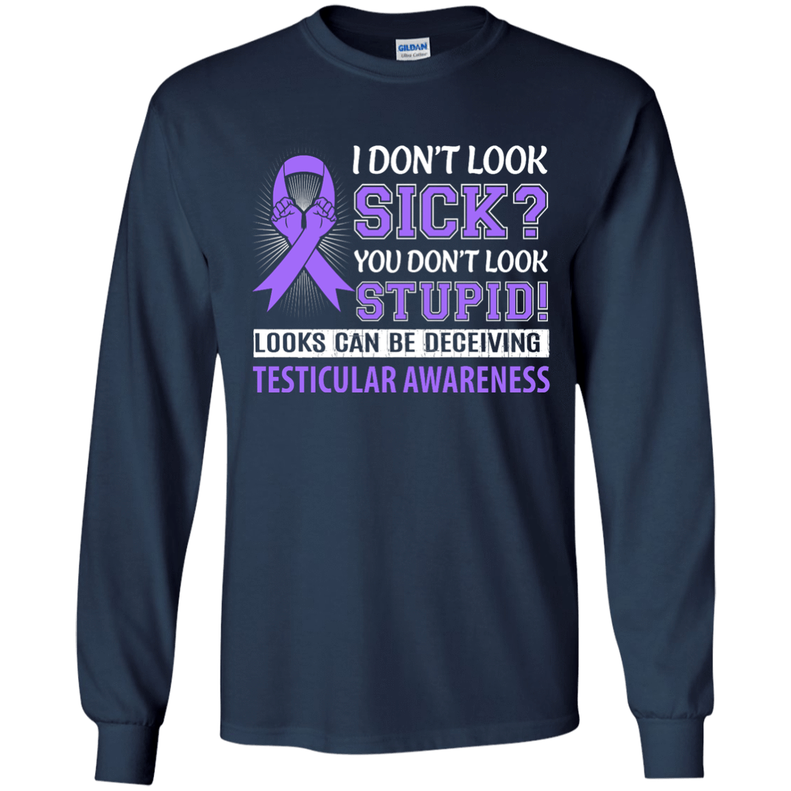 I Don't Look Sick Testicular Awareness T-Shirt & Hoodie | Teecentury.com
