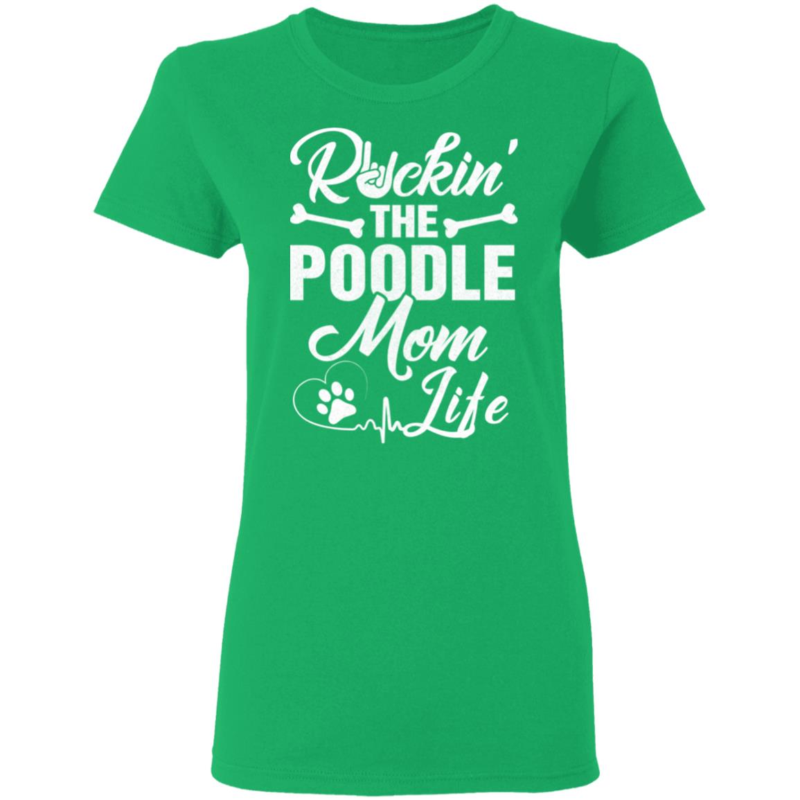 Rockin The Poodle Mom Life T-Shirt & Hoodie | Teecentury.com