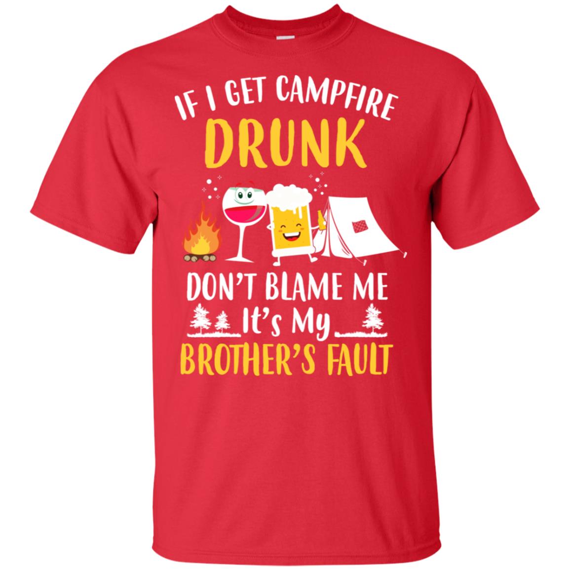 If I Get Campfire Drunk It's My Brother's Fault Camping T-Shirt & Hoodie | Teecentury.com