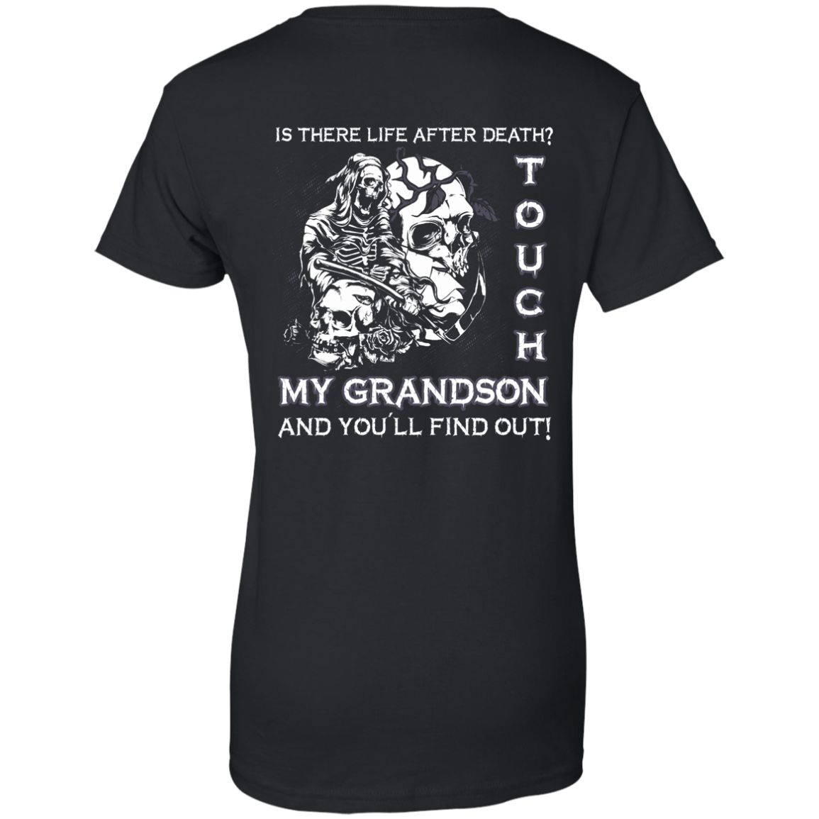 Is There Life After Death Touch My Grandson And You'll Find Out T-Shirt & Hoodie | Teecentury.com