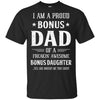 I'm A Proud Bonus Dad Fathers Day Gift From Daughter T-Shirt & Hoodie | Teecentury.com