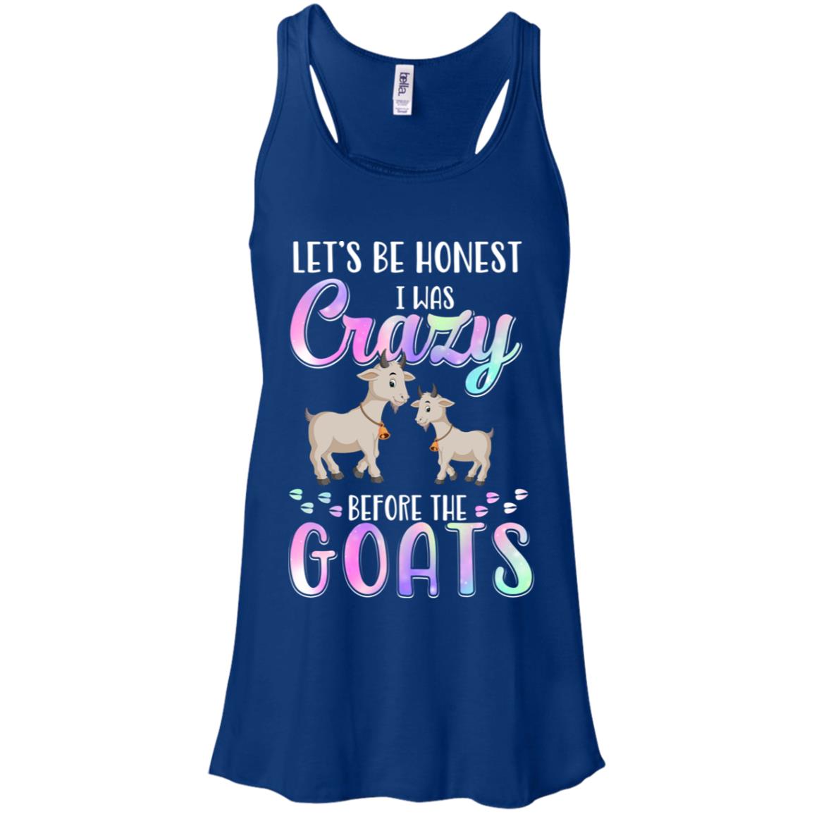 Let's Be Honest I Was Crazy Before The Goats T-Shirt & Tank Top | Teecentury.com
