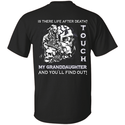 Is There Life After Death Touch My Granddaughter And You'll Find Out T-Shirt & Hoodie | Teecentury.com