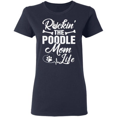 Rockin The Poodle Mom Life T-Shirt & Hoodie | Teecentury.com