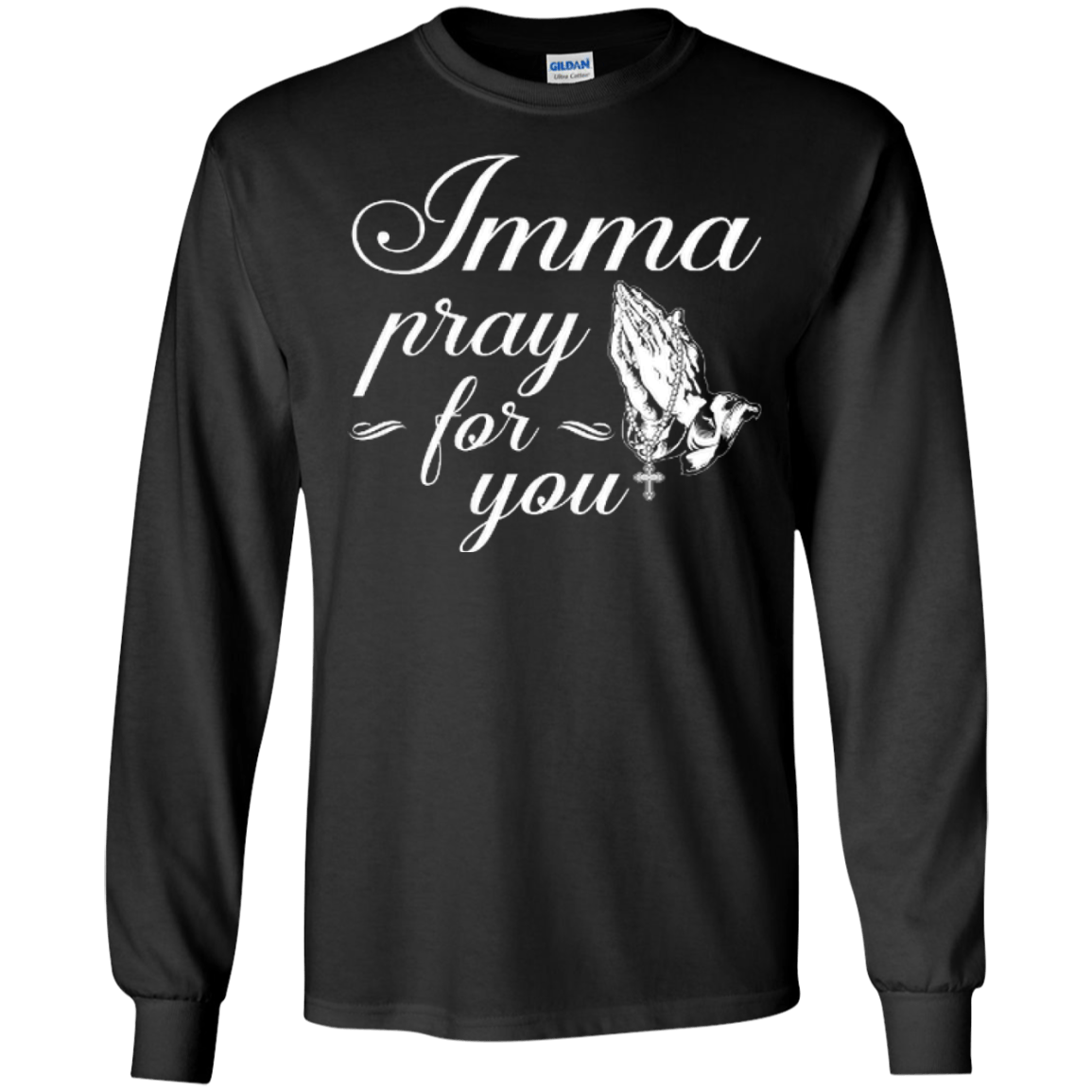 Imma Pray For You T-Shirt & Hoodie | Teecentury.com