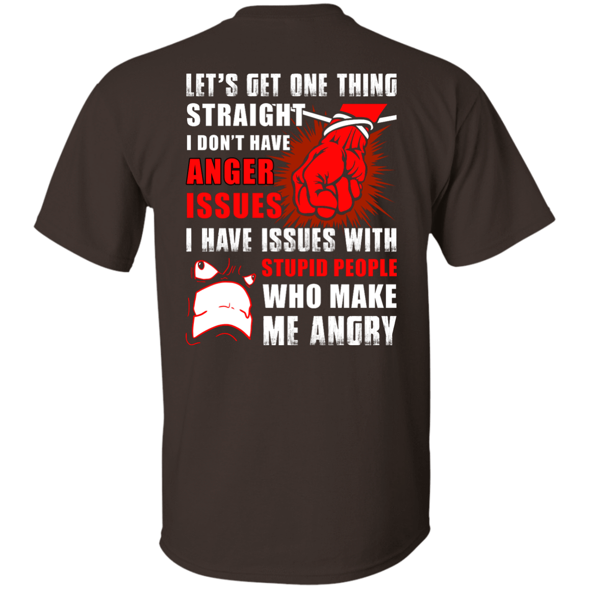 Let's Get One Thing Straight I Don't Have Anger Issues T-Shirt & Hoodie | Teecentury.com