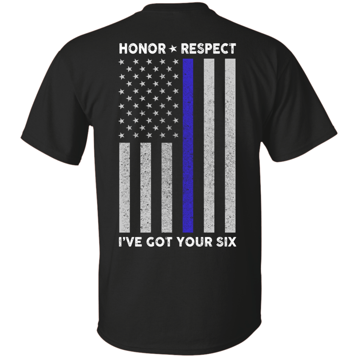 I've Got Your Six Honor Respect Thin Blue Line Police T-Shirt & Hoodie | Teecentury.com