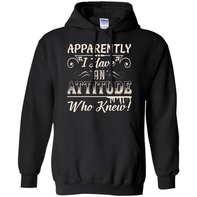 Apparently I Have An Attitude T-Shirt & Hoodie | Teecentury.com
