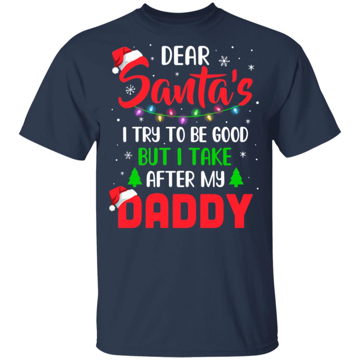 Dear Santa I Tried To Be Good But My Daddy Christmas Kids Youth Youth Shirt | Teecentury.com