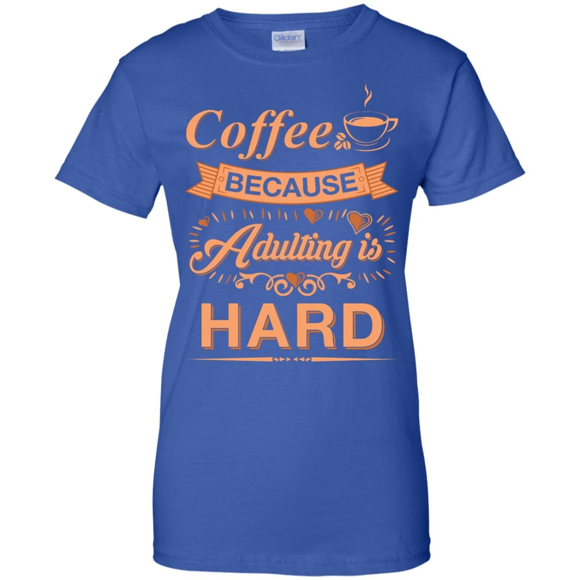 Coffee Because Adulting Is Hard T-Shirt & Hoodie | Teecentury.com