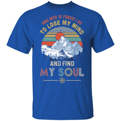 And Into The Forest I Go to Lose My Mind Find My Soul T-Shirt & Hoodie | Teecentury.com