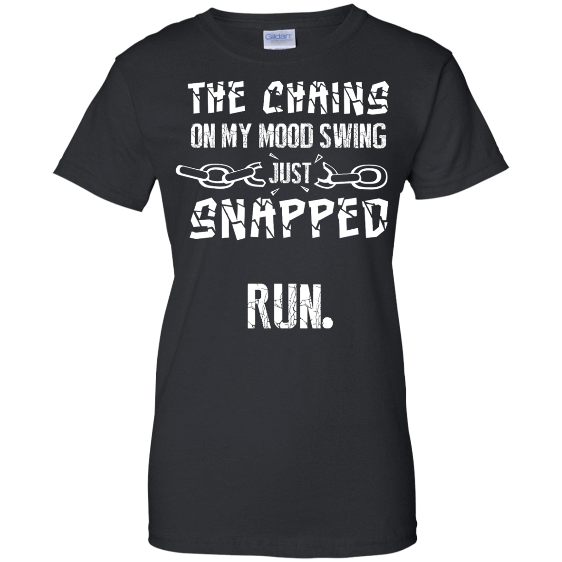 The Chains On My Mood Swing Just Snapped Run T-Shirt & Hoodie | Teecentury.com