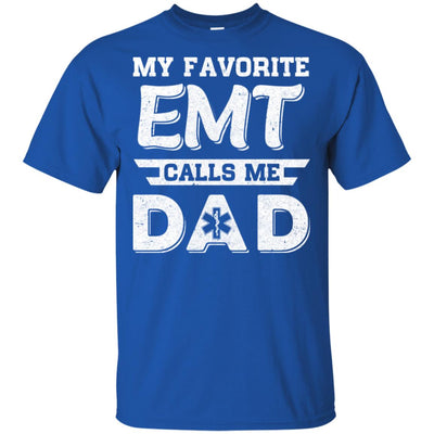 My Favorite EMT Calls Me Dad Fathers Day Gifts T-Shirt & Hoodie | Teecentury.com