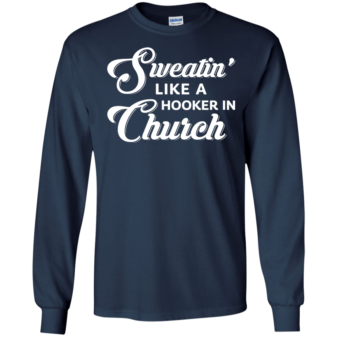 Sweatin' Like A Hooker In Church T-Shirt & Tank Top | Teecentury.com