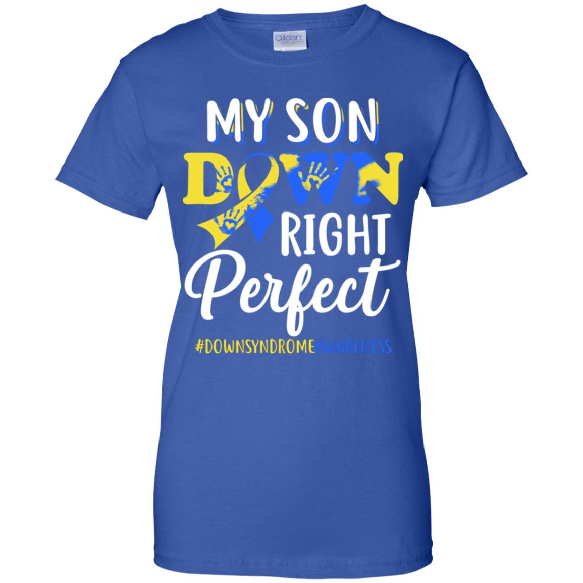 My Son Down Syndrome Awareness Down Right Perfect T-Shirt & Hoodie | Teecentury.com