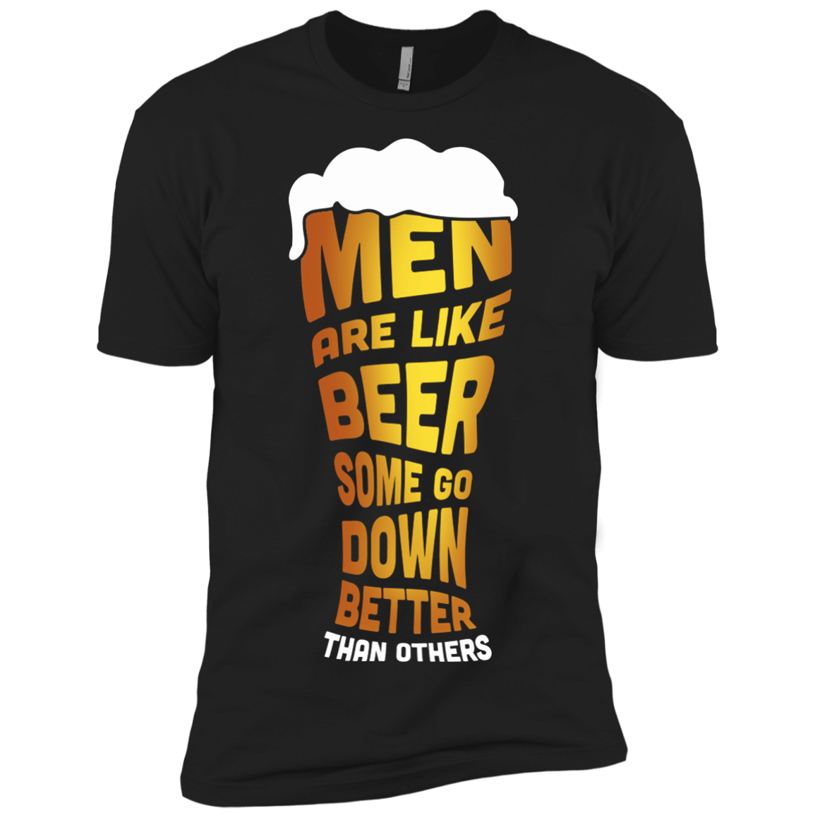 Men Are Like Beer Some Go Down Better Than Others T-Shirt & Hoodie | Teecentury.com