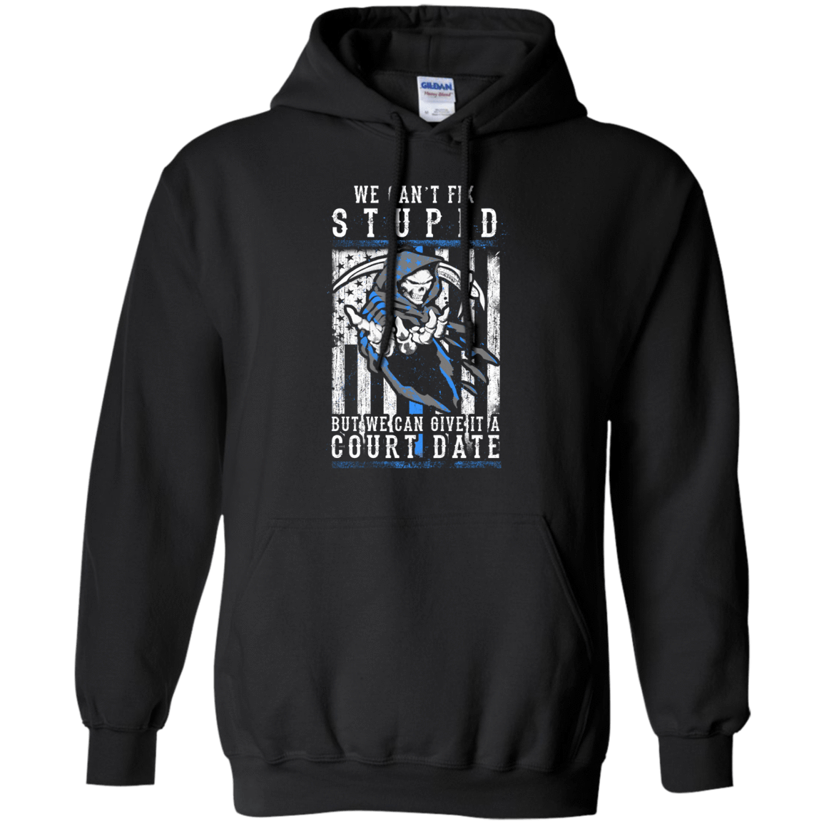 WE CANT FIX STUPID But We Can Give It A Court Date T-Shirt & Hoodie | Teecentury.com