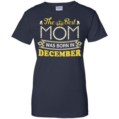 The Best Mom Was Born In December T-Shirt & Hoodie | Teecentury.com