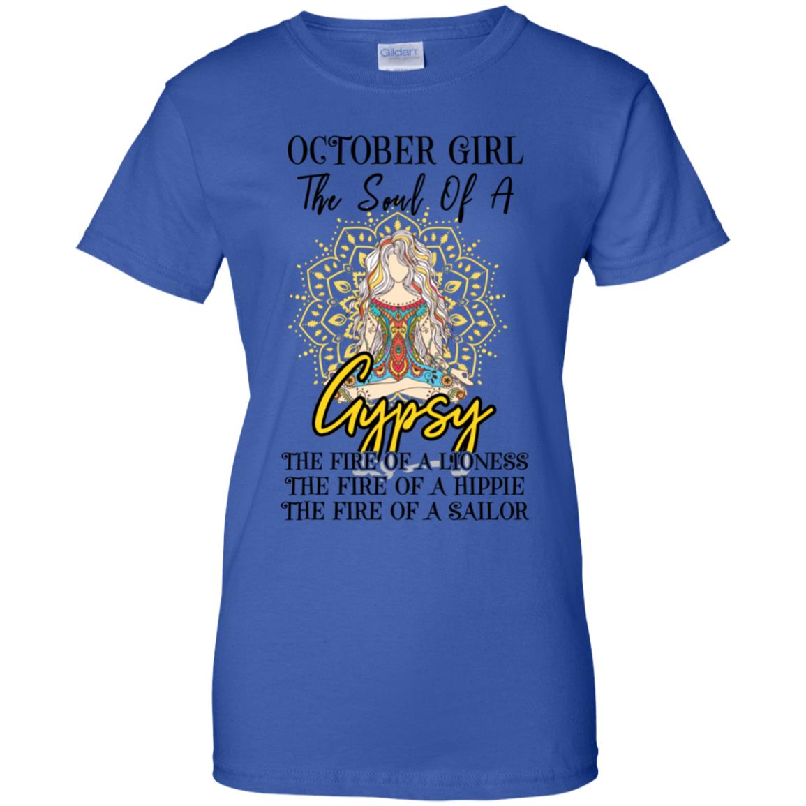 Womens October Girl The Soul Of A Gypsy Funny Birthday T-Shirt Womens October Girl The Soul Of A Gypsy Funny Birthday T-Shirt