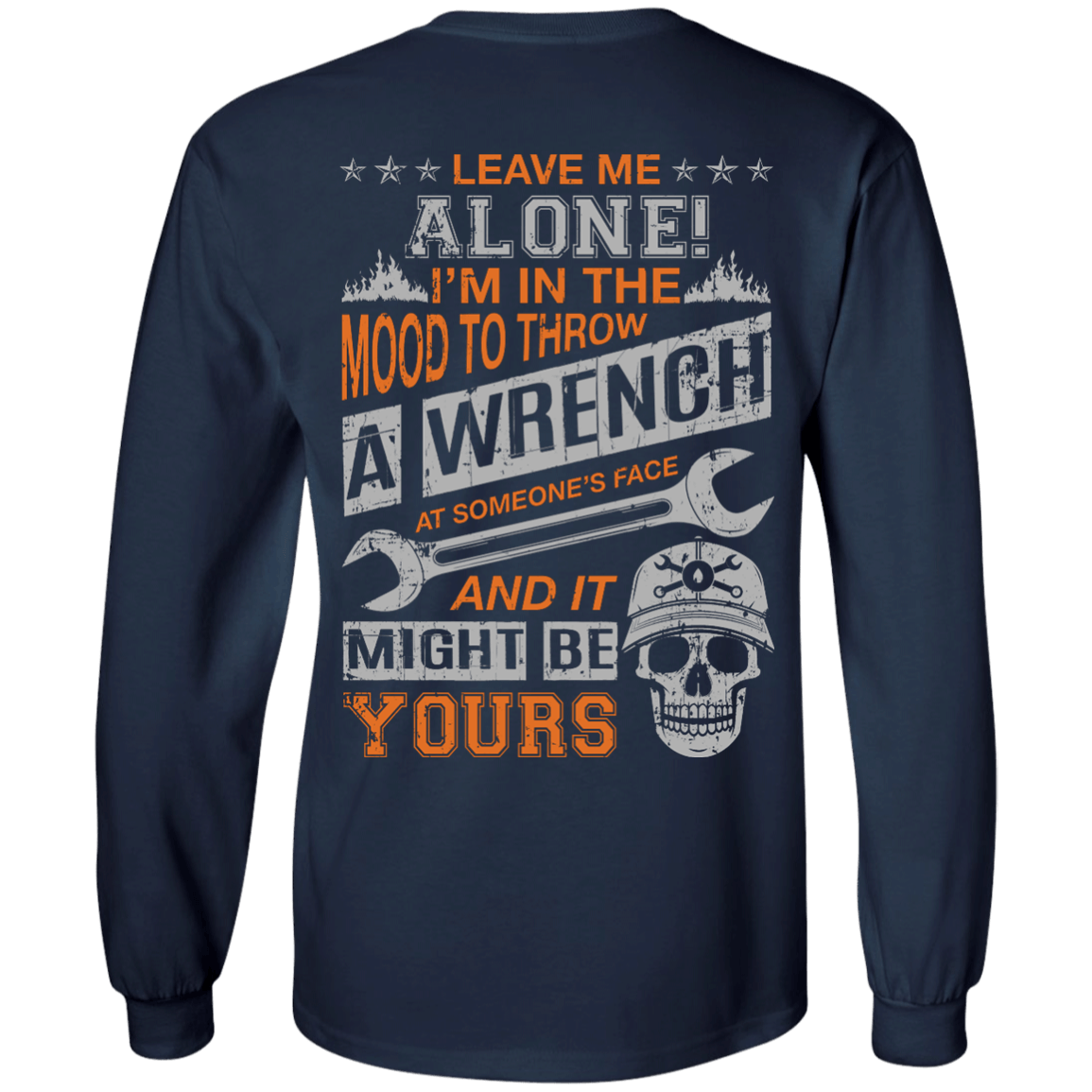 Leave Me Alone I'm In The Mood To Throw A Wrench T-Shirt & Hoodie | Teecentury.com