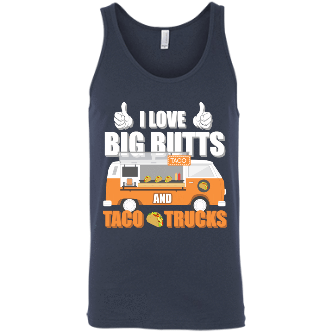 I Love Big Butts And Taco Trucks T-Shirt & Hoodie | Teecentury.com