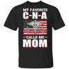Nurse My Favorite CNA Calls Me Mom Mother's Day Gifts T-Shirt & Hoodie | Teecentury.com