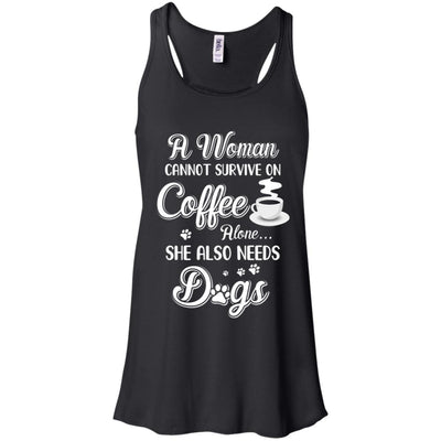 A Woman Cannot Survive On Coffee Alone She Also Needs Dogs T-Shirt & Tank Top | Teecentury.com