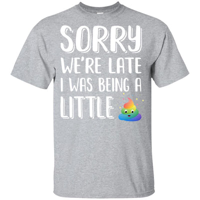 Sorry We're Late I Was Being A Little For Kid Youth Youth Shirt | Teecentury.com