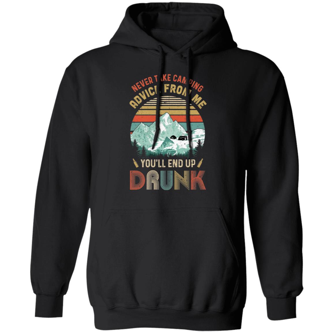Never Take Camping Advice From Me You'll End Up Drunk T-Shirt & Hoodie | Teecentury.com