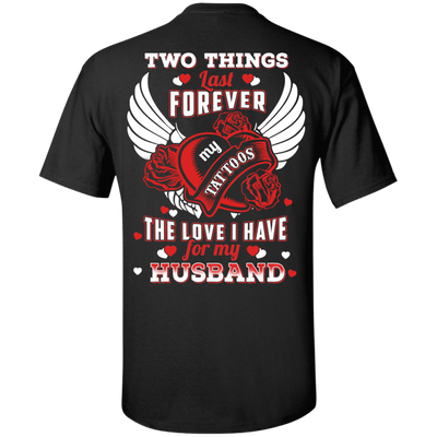 Two Things Last Forever My Tattoos The Love I Have For My Husband T-Shirt & Hoodie | Teecentury.com
