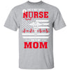 She Is Not Just A Nurse She Is My Mom American Flag T-Shirt & Hoodie | Teecentury.com