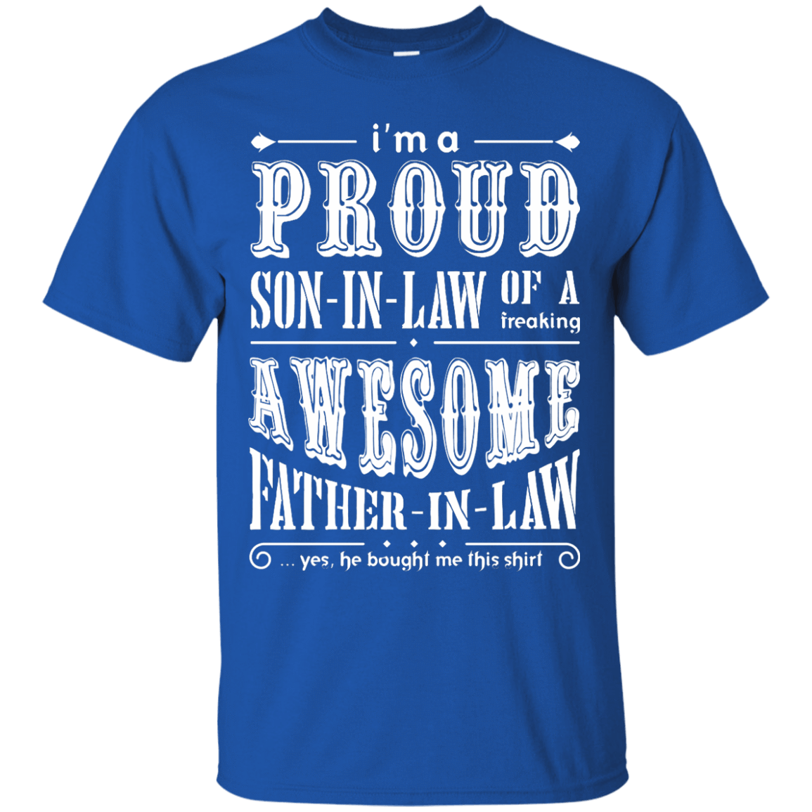 I'm A Proud Son In Law Of A Freaking Awesome Father In Law T-Shirt & Hoodie | Teecentury.com
