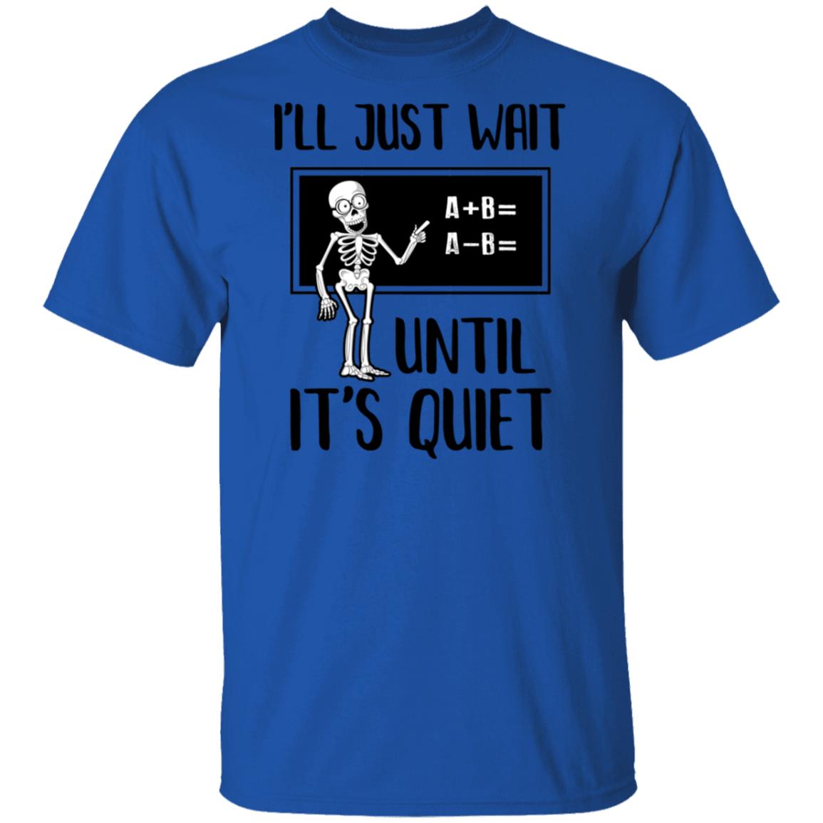 I'll Just Wait Until It's Quiet Funny Math Teacher Halloween T-Shirt & Hoodie | Teecentury.com