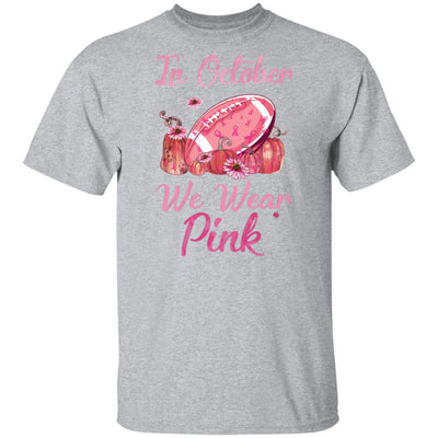 Football In October Wear Pink Ribbon Breast Cancer T-Shirt & Hoodie | Teecentury.com