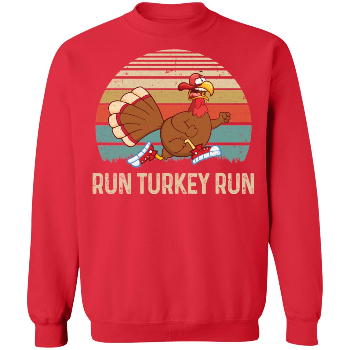 Run Like A Turkey On Thanksgiving Funny Running Runner Gift T-Shirt & Sweatshirt | Teecentury.com