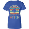 I Just Took A DNA Test Turns Out I'm 100% That Witch T-Shirt & Tank Top | Teecentury.com