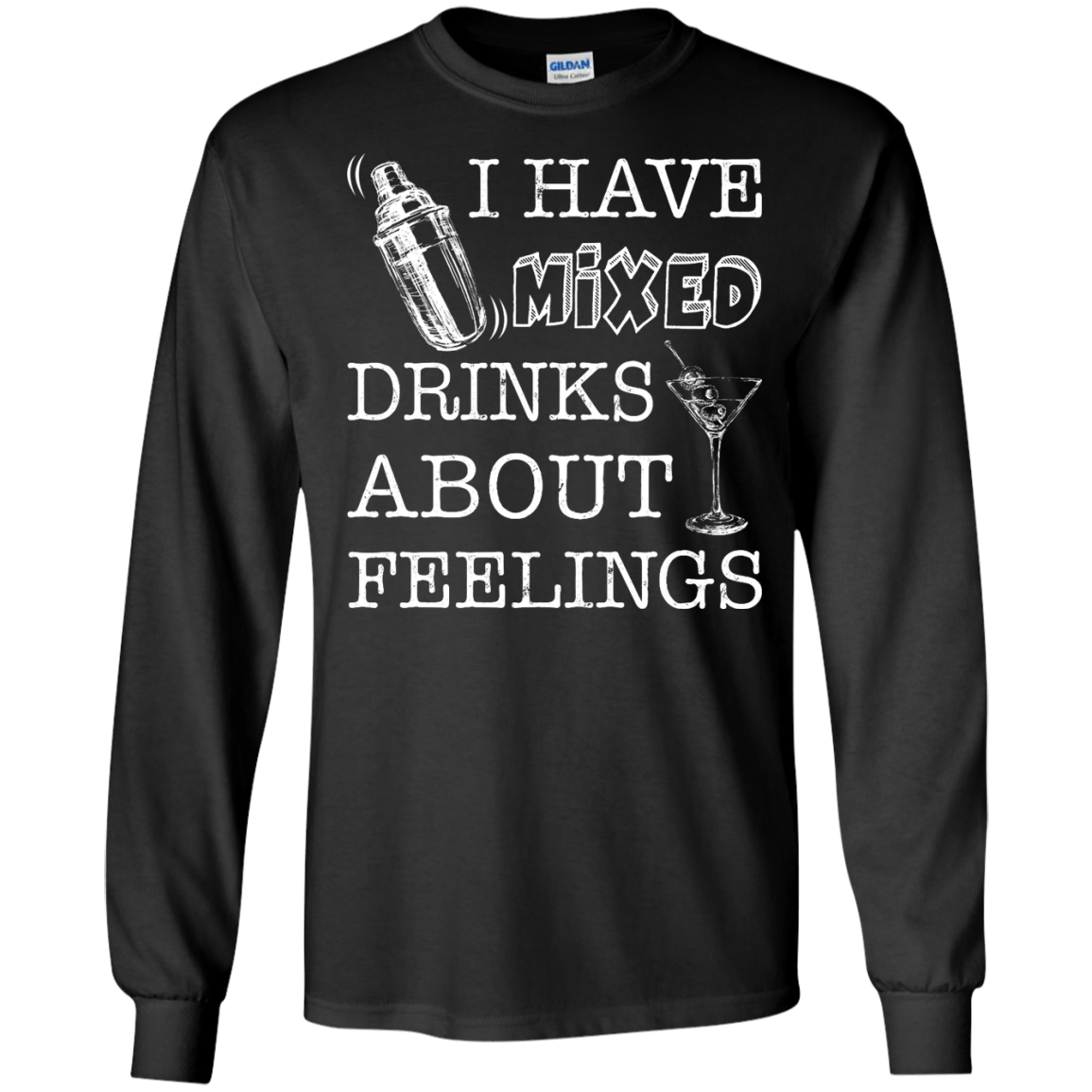 I Have Mixed Drinks About Feelings T-Shirt & Hoodie | Teecentury.com