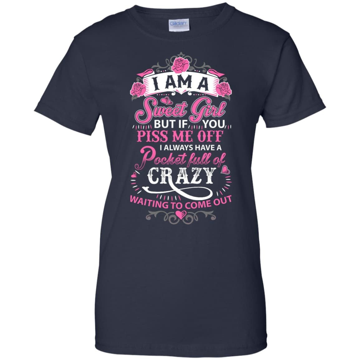 I Am A Sweet Girl I Always Have A Pocket Full Of Crazy T-Shirt & Hoodie | Teecentury.com