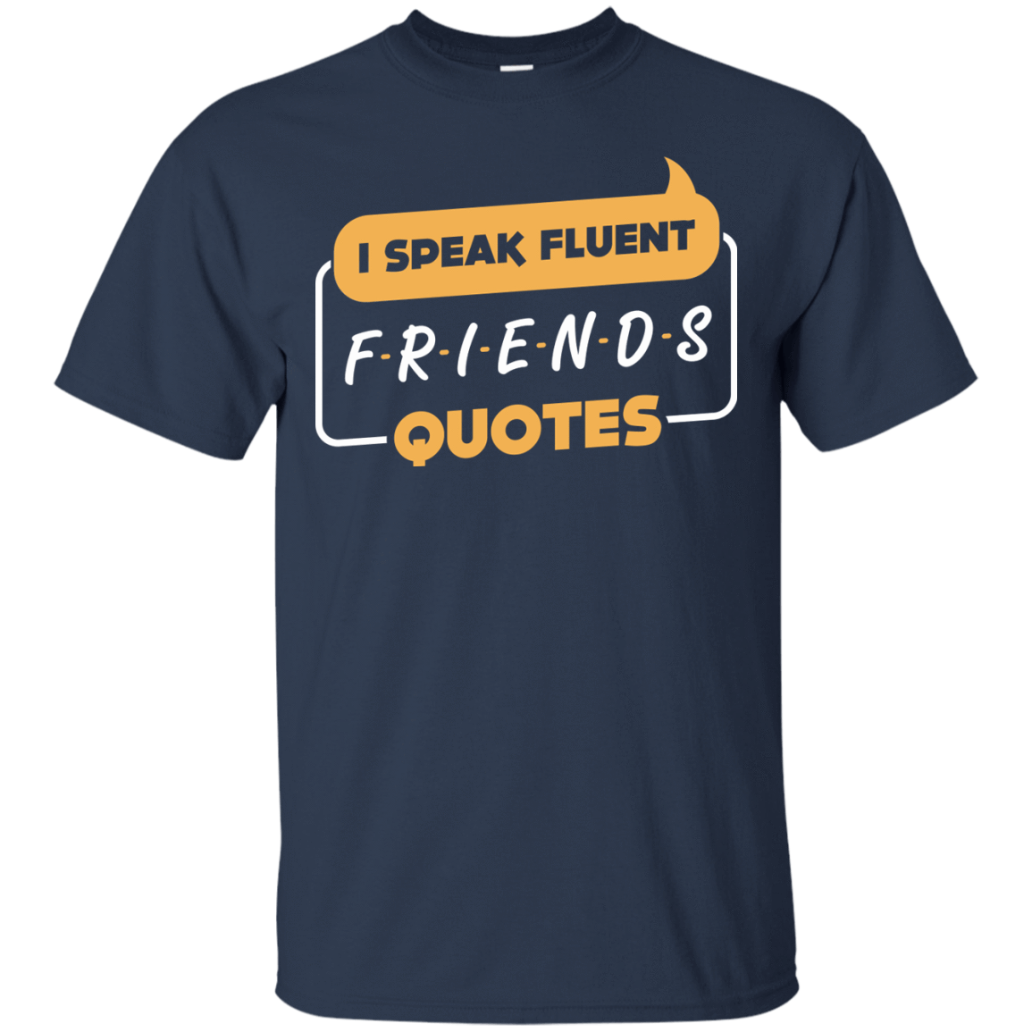 I Speak Fluent Friends Quotes T-Shirt & Hoodie | Teecentury.com