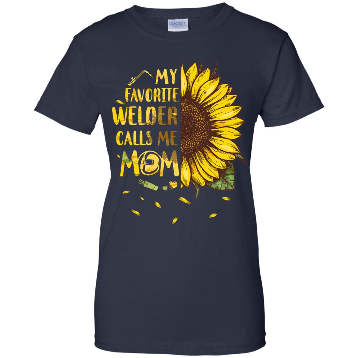 Sunflower My Favorite Welder Calls Me Mom Mothers Day Gift T-Shirt & Hoodie | Teecentury.com