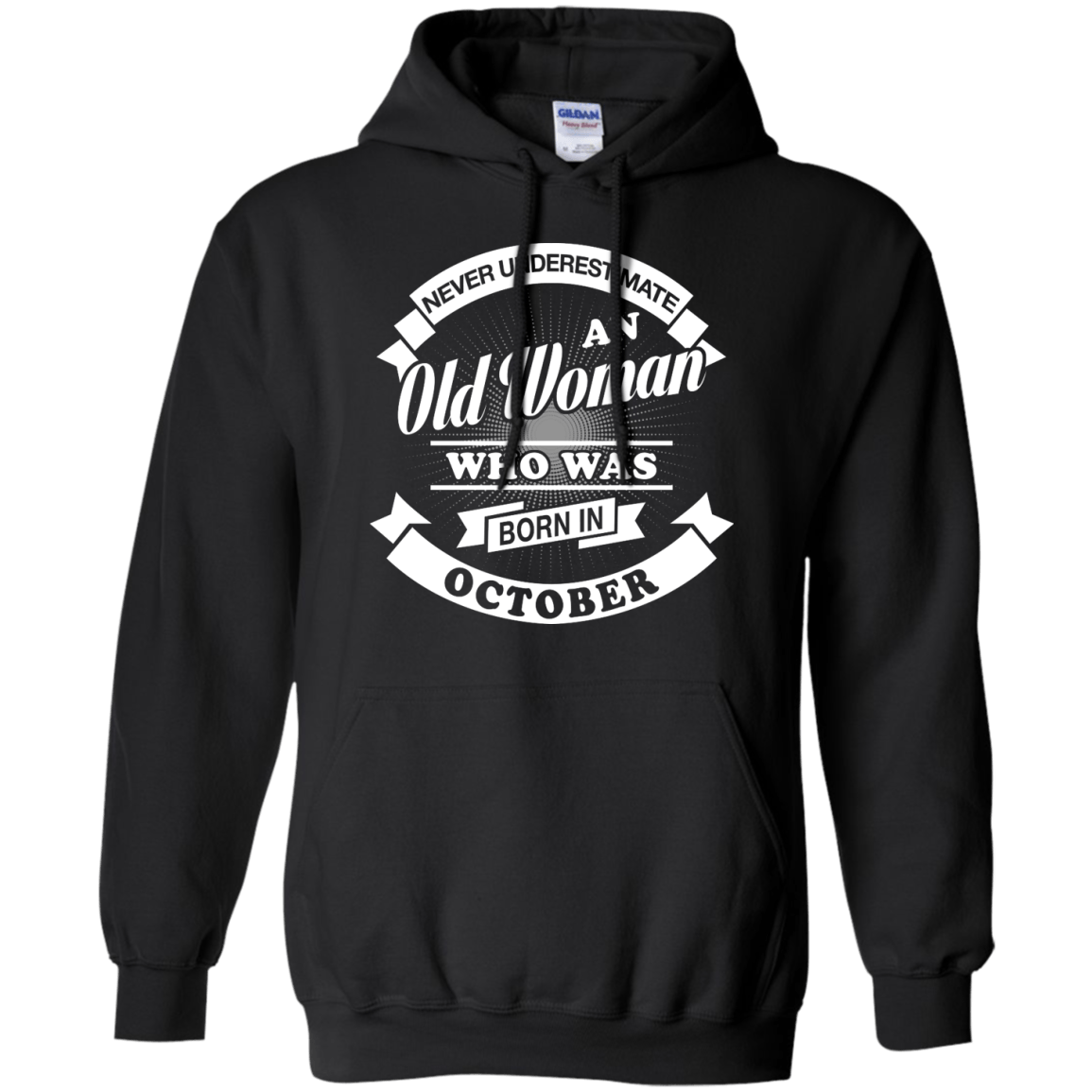 Never Underestimate An Old Woman Who Was Born In October T-Shirt & Hoodie | Teecentury.com
