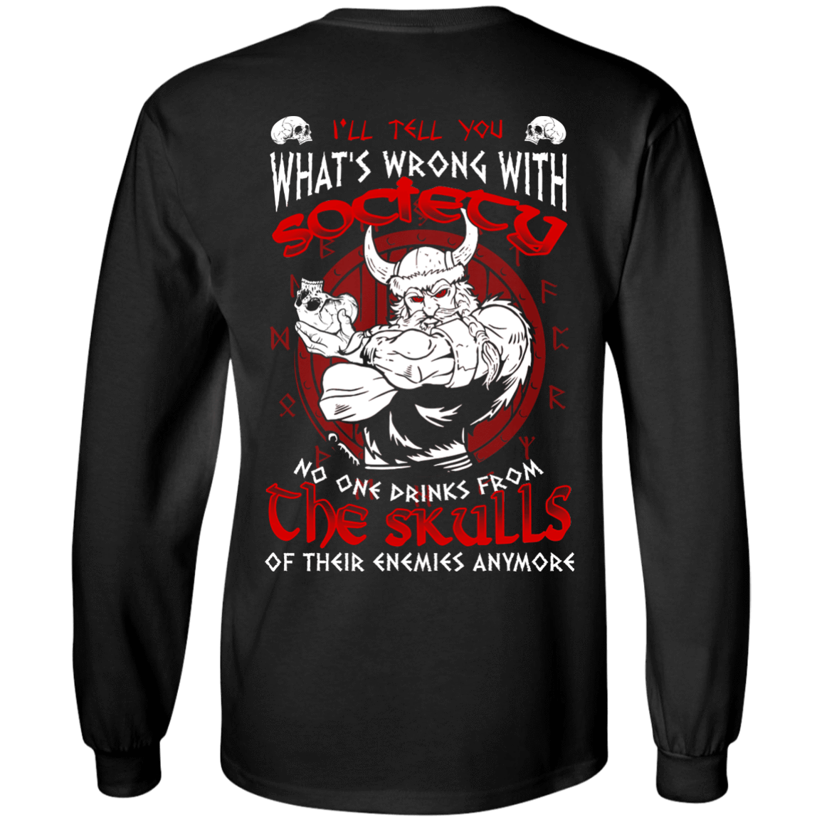 VIKING I'LL TELL YOU What's Wrong With Society T-Shirt & Hoodie | Teecentury.com