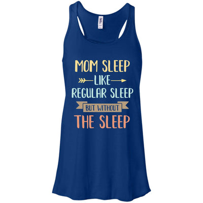 Funny Mom Sleep Like Regular Sleep Mommy Mothers Day T-Shirt & Tank Top | Teecentury.com